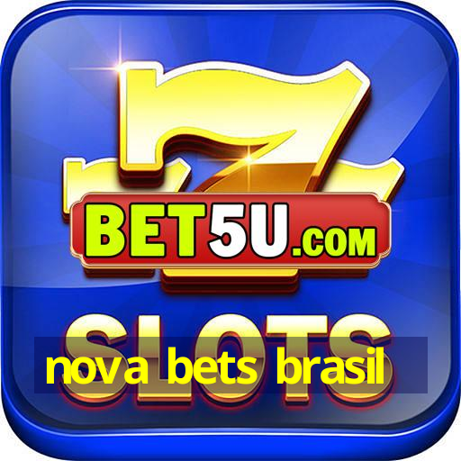 nova bets brasil